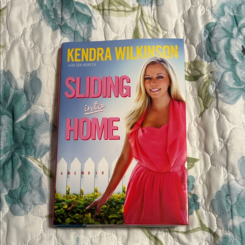 Sliding into Home By Kendra Wilkinson
